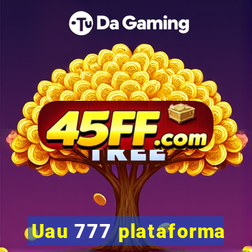Uau 777 plataforma